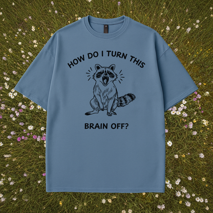 How Do I Turn This Brain Off