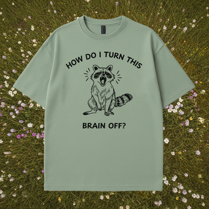 How Do I Turn This Brain Off