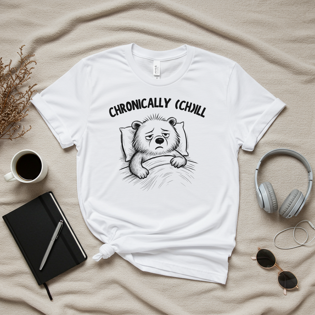 Chronically (Ch)ill Bear T-Shirt