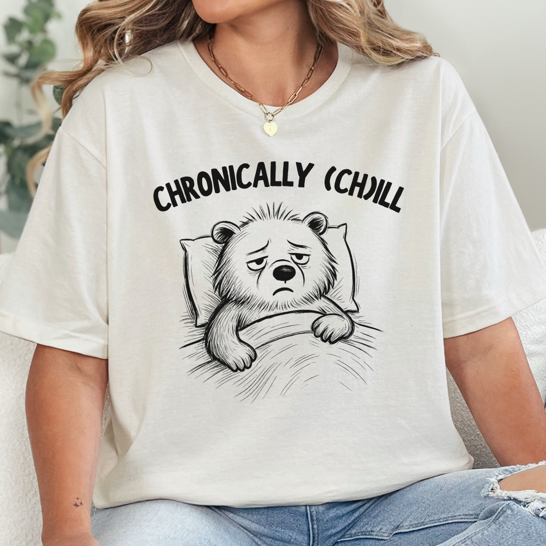 Chronically (Ch)ill Bear T-Shirt