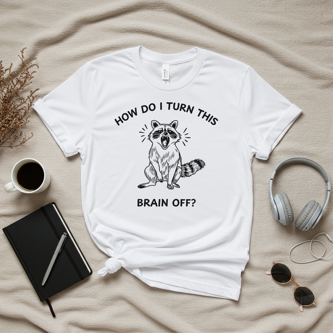 How Do I Turn This Brain Off
