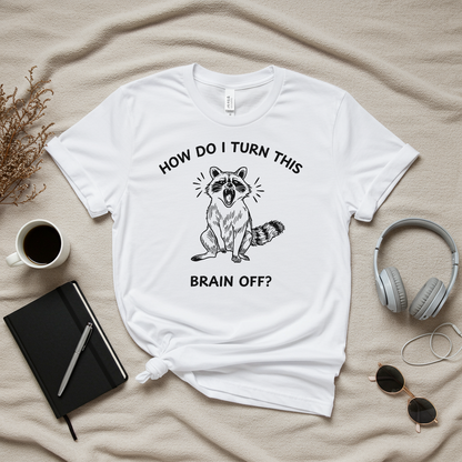 How Do I Turn This Brain Off