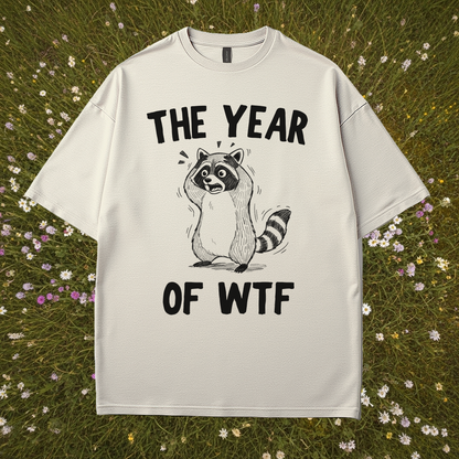 The Year Of WTF T-Shirt